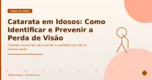 Catarata em Idosos: Como Identificar e Prevenir a Perda de Visão